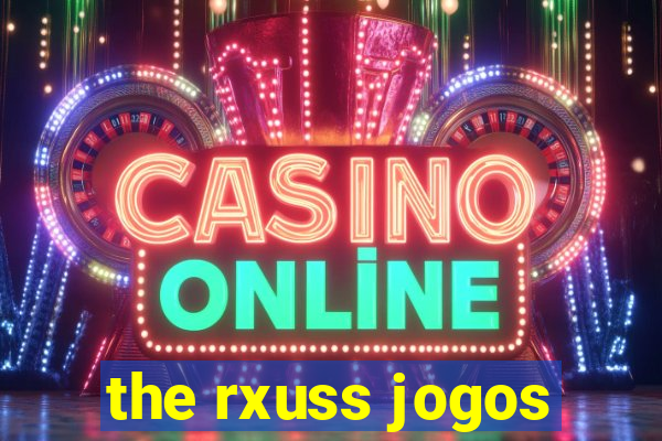 the rxuss jogos